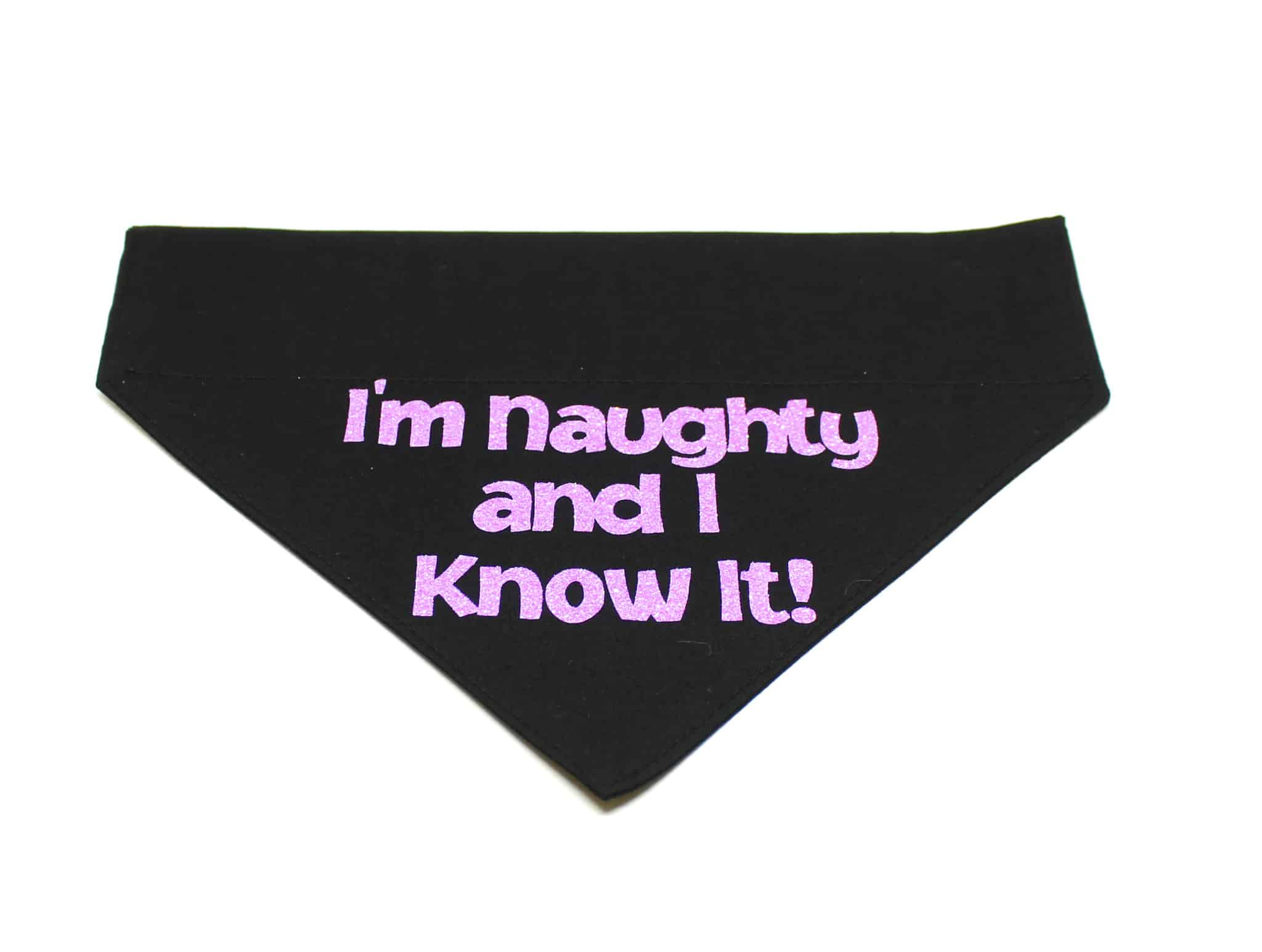 naughty and I know it dog bandana