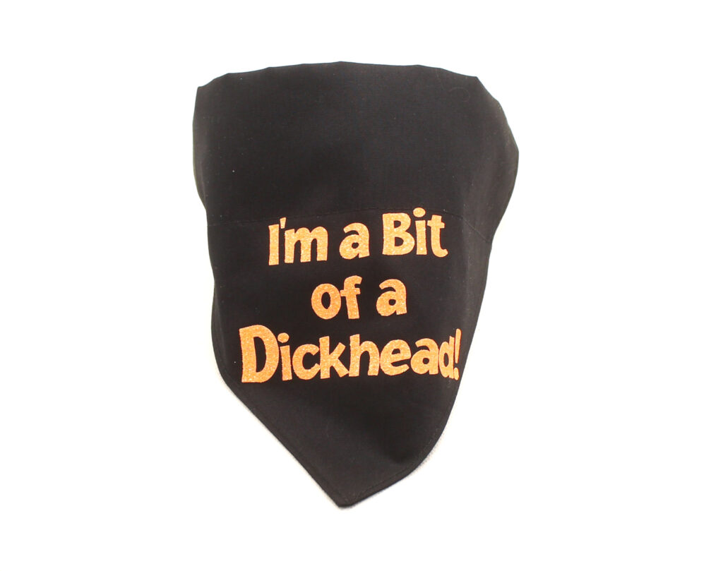 im a bit of a dickhead dog bandana